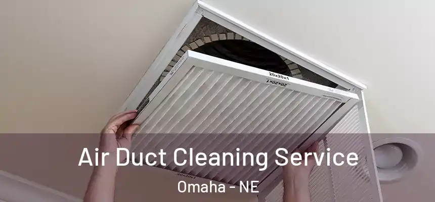 Air Duct Cleaning Service Omaha - NE