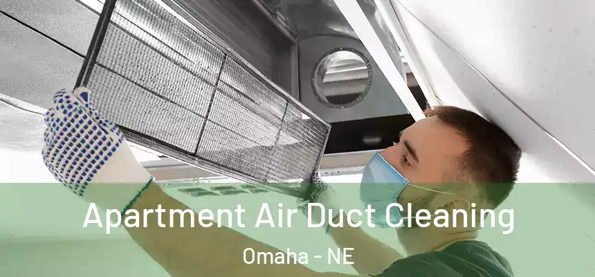 Apartment Air Duct Cleaning Omaha - NE