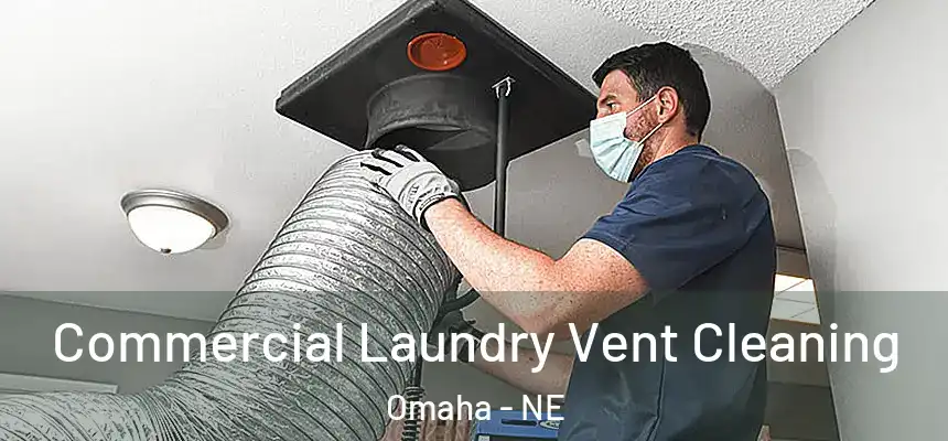 Commercial Laundry Vent Cleaning Omaha - NE