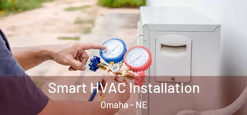 Smart HVAC Installation Omaha - NE